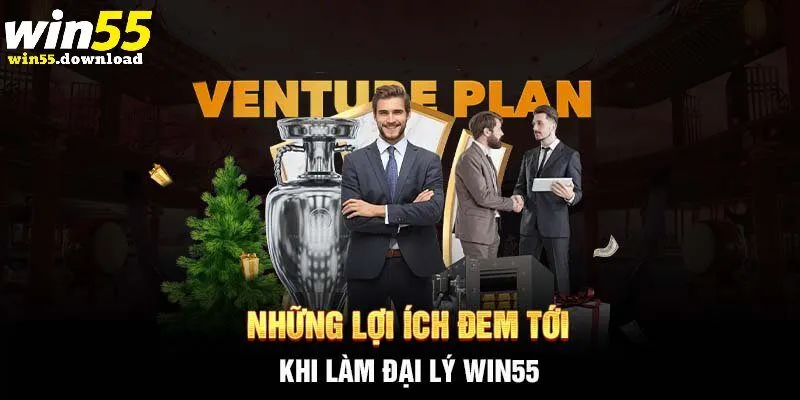Các lợi ích hấp dẫn cho đại lý Win55