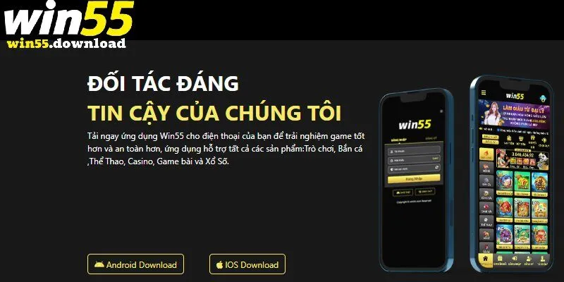 Cách tải app Win55 trên Android và IOS chi tiết