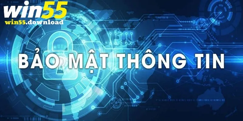 Chi tiết các biện pháp mà chính sách bảo mật Win55 áp dụng 