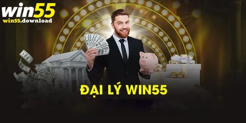 Lý giải dễ hiểu về đại lý Win55 là gì
